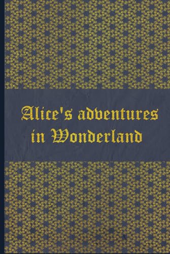 Alice's adventures in Wonderland: With original illustrations - annotated von Independently published